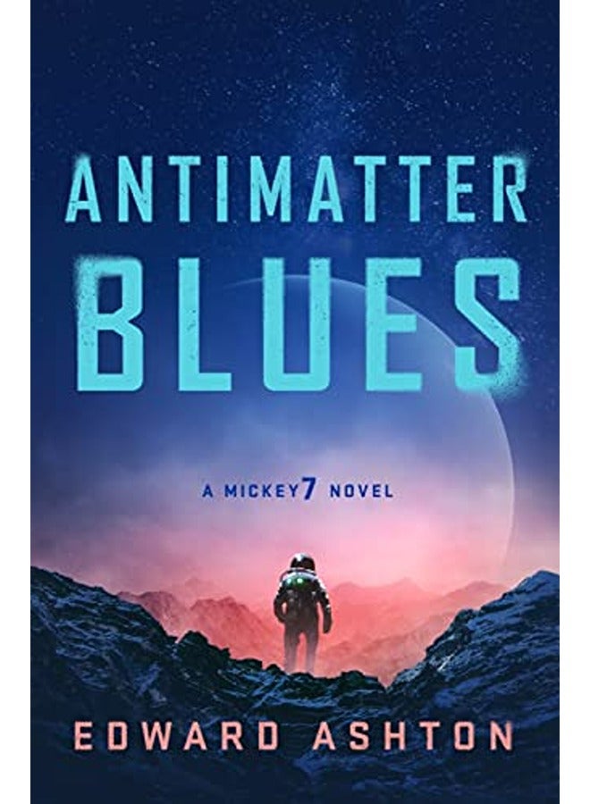 Antimatter Blues By Edward Ashton Hardcover