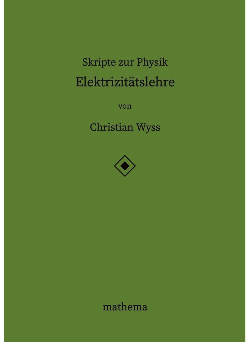 Skripte zur Physik - Elektrizitätslehre 