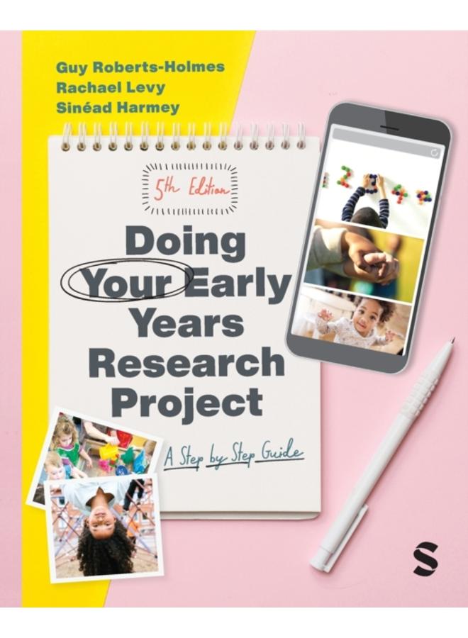 Doing Your Early Years Research Project : A Step by Step Guide