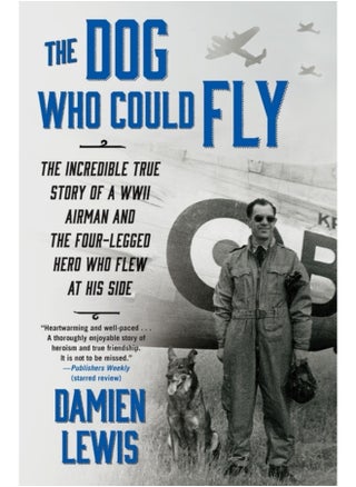 The Dog Who Could Fly: The Incredible True Story of a WWII Airman and the Four-Legged Hero Who Flew At His Side - pzsku/ZC8FFDBD5A3A4D54F4508Z/45/1744782855/25e63634-6c32-49c2-8b5c-c9cd0d9f8154
