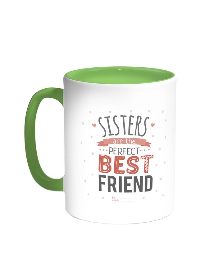 RYN Sisters Are The Perfect Best Friend Printed Coffee Mug Green/White 11ounce