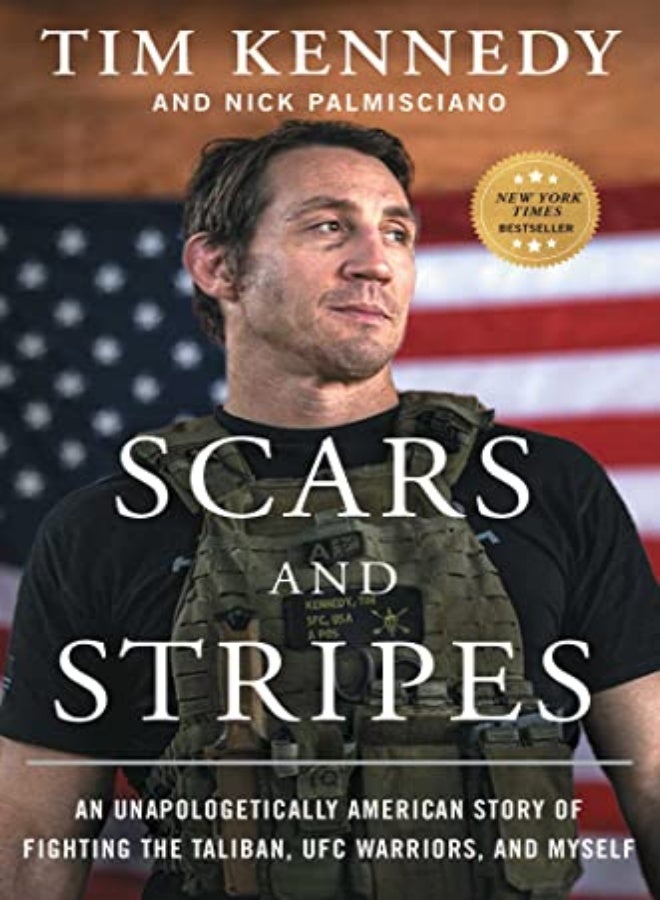 Scars and Stripes: An Unapologetically American Story of Fighting the Taliban, Ufc Warriors, and Mys 