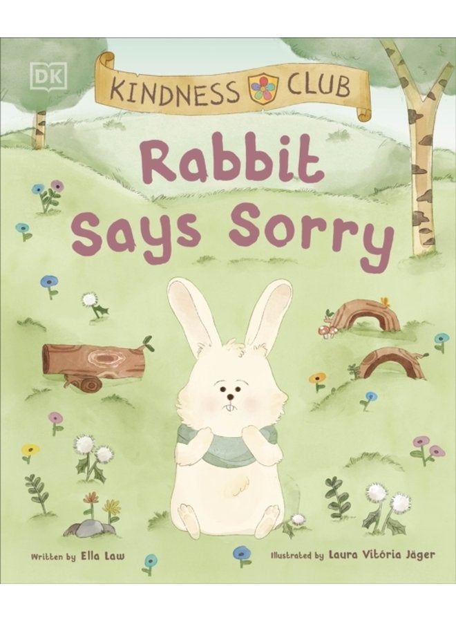 Kindness Club Rabbit Says Sorry Join the Kindness Club as They Find the Courage To Be Kind - Paperback