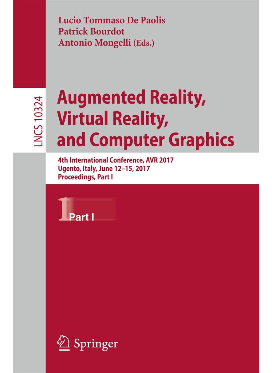 Augmented Reality, Virtual Reality, and Computer Graphics: 4th International Conference, AVR 2017, Ugento, Italy, June 12-15, 2017, Proceedings, Part I 