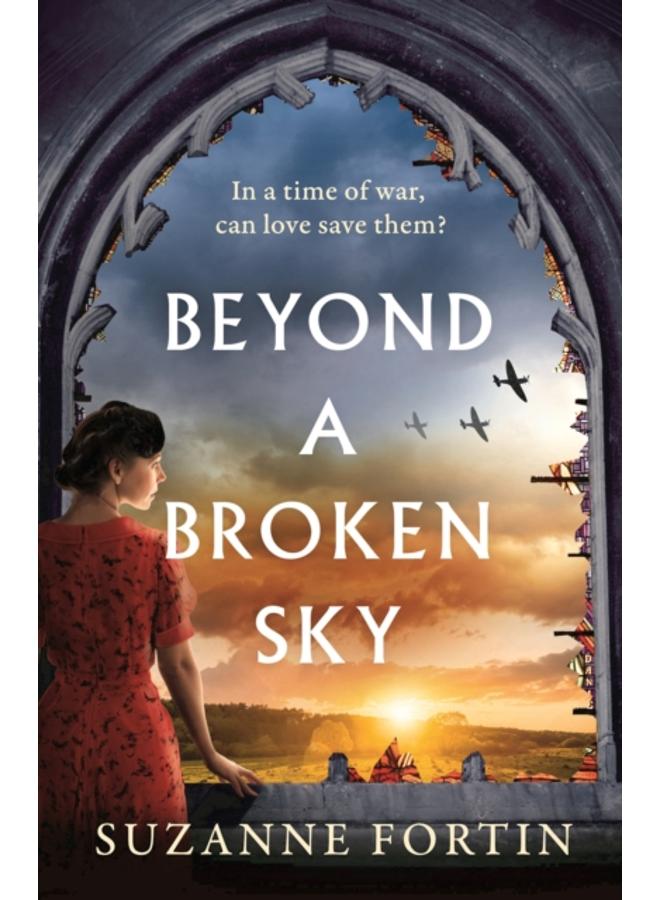 Beyond a Broken Sky : An utterly compelling and gripping World War 2 historical fiction read 