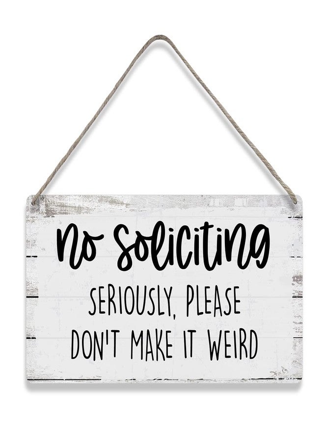 MIGUMUTU No Soliciting Seriously Please Don't Make It Weird Quote Sayings Home Wall Decor Wooden Signs Rustic Farmhouse Hanging Wall Plaque Sign Gift - Image 1