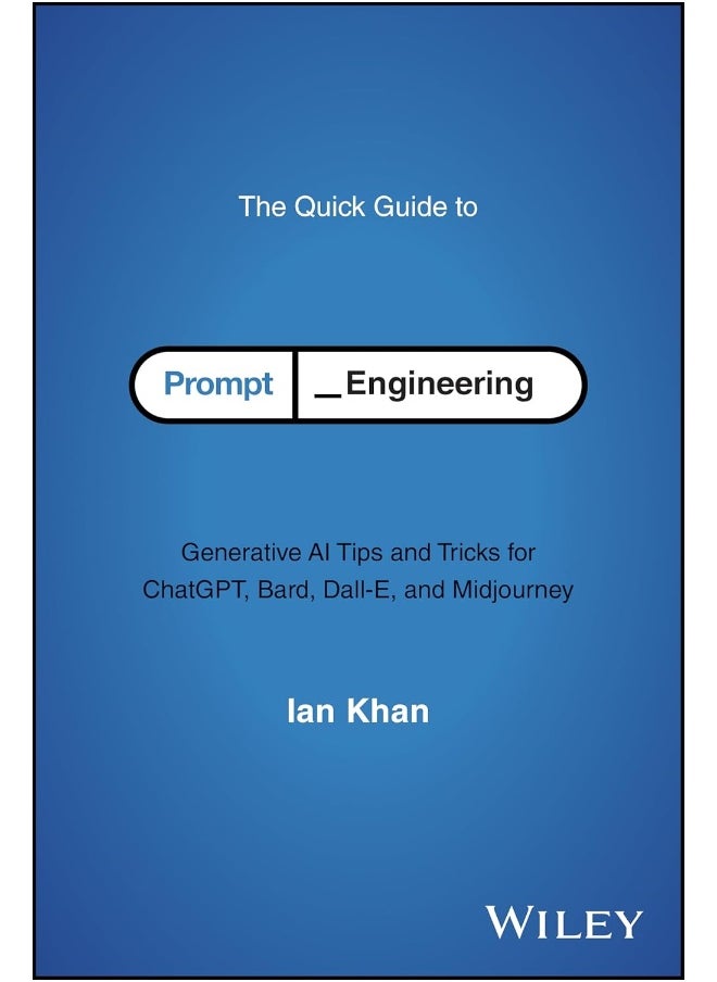 null - WILEY The Quick Guide to Prompt Engineering: Generative AI Tips and Tricks for ChatGPT, Bard, Dall-E, and Midjourney - Image 1