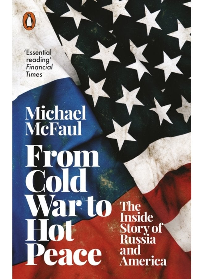 From Cold War to Hot Peace The Inside Story of Russia and America - Paperback