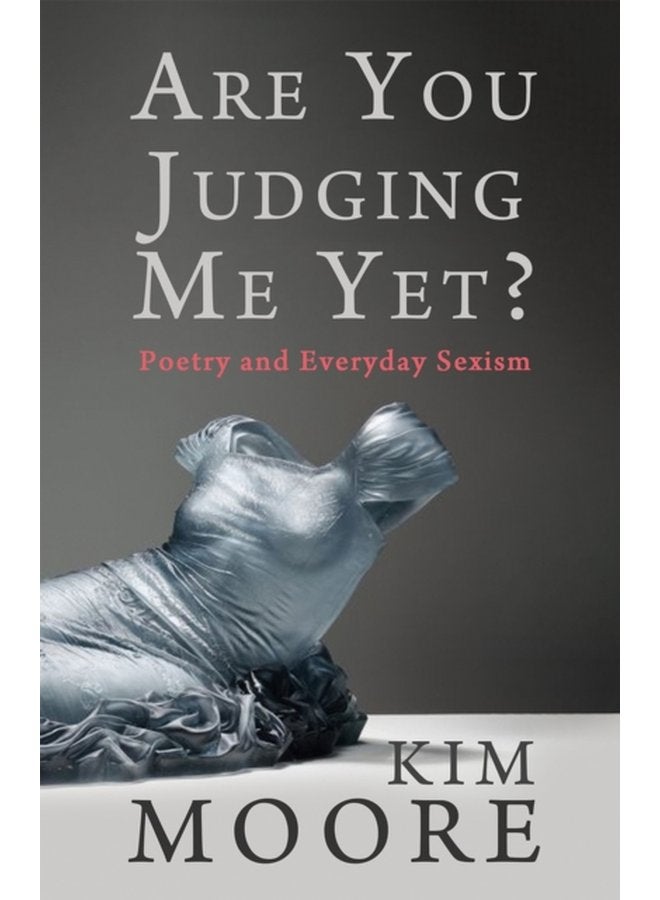 Are You Judging Me Yet Poetry and Everyday Sexism - Paperback