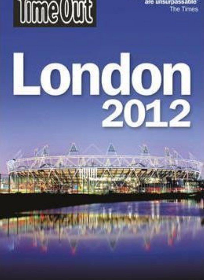 Time Out London: Official Travel Guide the London 2012 Olympic Games and Paralympic Games 