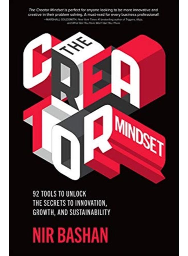The Creator Mindset: 92 Tools to Unlock the Secrets to Innovation, Growth, and Sustainability 
