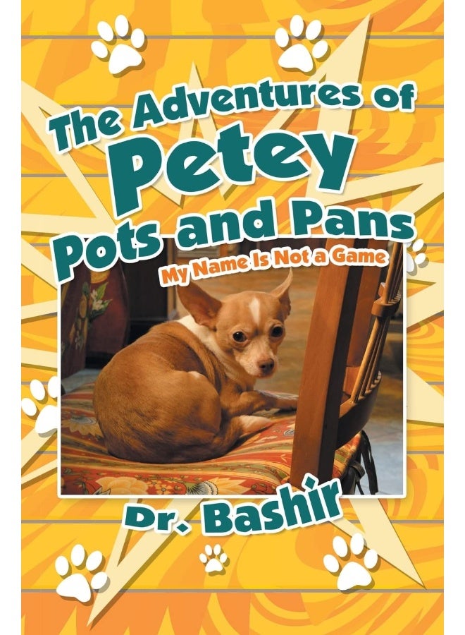 The Adventures of Petey Pots and Pans: My Name Is Not a Game