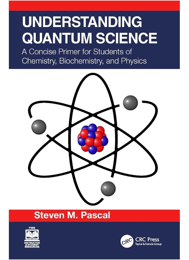 Understanding Quantum Science: A Concise Primer for Students of Chemistry, Biochemistry and Physics 