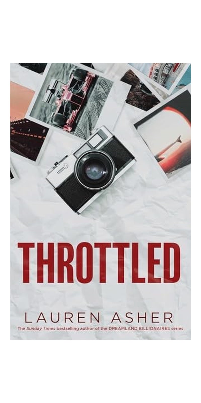 Throttled: From the Sunday Times bestselling author comes the addictive and spicy Formula 1 romance: Volume 1