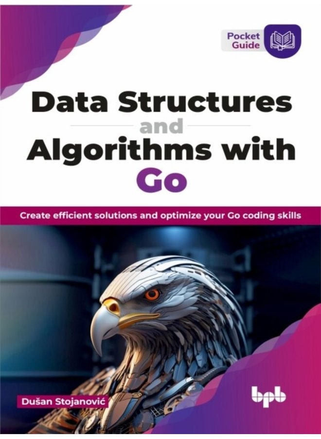 Data Structures and Algorithms with Go Create efficient solutions and optimize your Go coding skills - Paperback