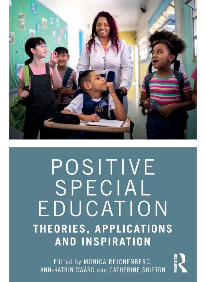 Positive Special Education: Theories, Applications and Inspiration 