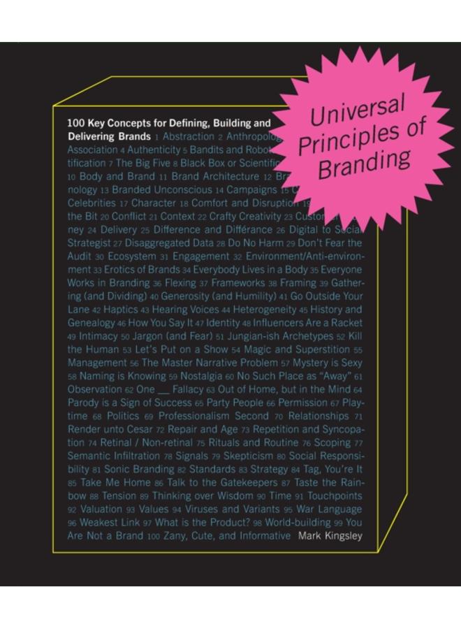Universal Principles of Branding : 100 Key Concepts for Defining, Building, and Delivering Brands Volume 6