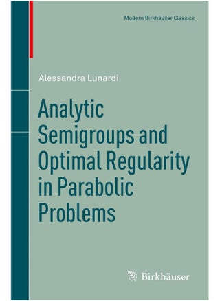 Analytic Semigroups and Optimal Regularity in Parabolic Problems - pzsku/ZC92E12CBCE57ED17399CZ/45/1748329176/4a929a8c-d0f8-4c15-92cb-d07700a61583