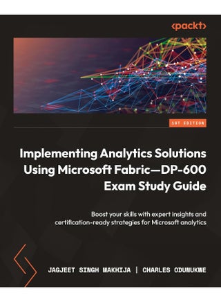 Implementing Analytics Solutions Using Microsoft Fabric-DP-600 Exam Study Guide: Boost your skills with expert insights and certification-ready strategies for Microsoft analytics - pzsku/ZC932009993AF77BF8401Z/45/1748329201/dd537203-8580-44fb-b16f-a940e46e3a82