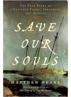 Save Our Souls: The True Story of a Castaway Family, Treachery, and Murder - pzsku/ZC9338A2351C43B1DF92FZ/45/_/1740733439/57800282-b0ac-45ef-84fd-d2560298e3df