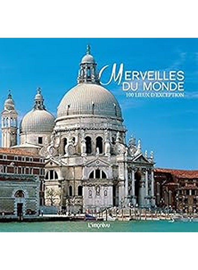 Merveilles Du Monde  100 Lieux Dexception