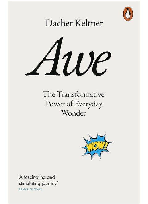 Awe: The Transformative Power of Everyday Wonder