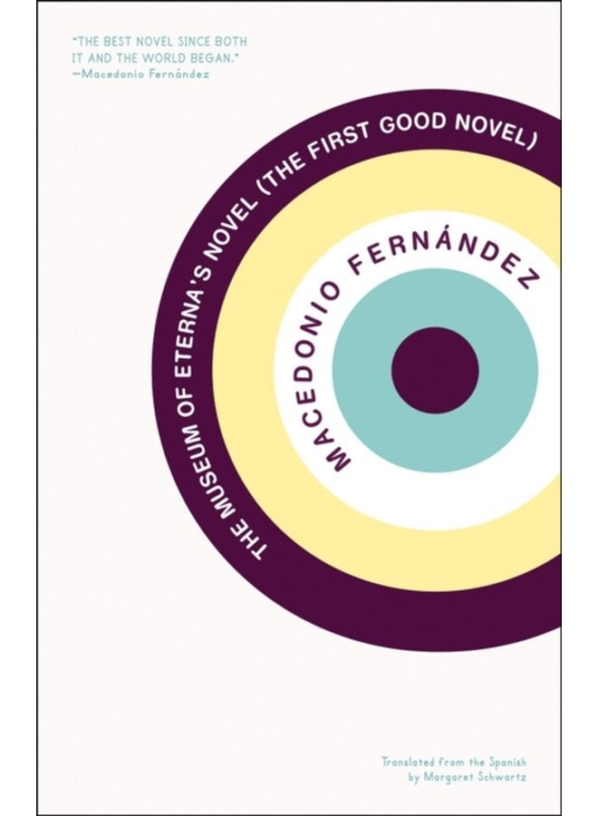 The Museum Of Eterna s Novel The First Good Novel - Paperback