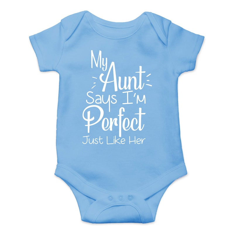 My Aunt Says Im Perfect Just Like Her Funny Baby Essentials Bodysuit Newborn Girl Clothes Newborn Light Blue