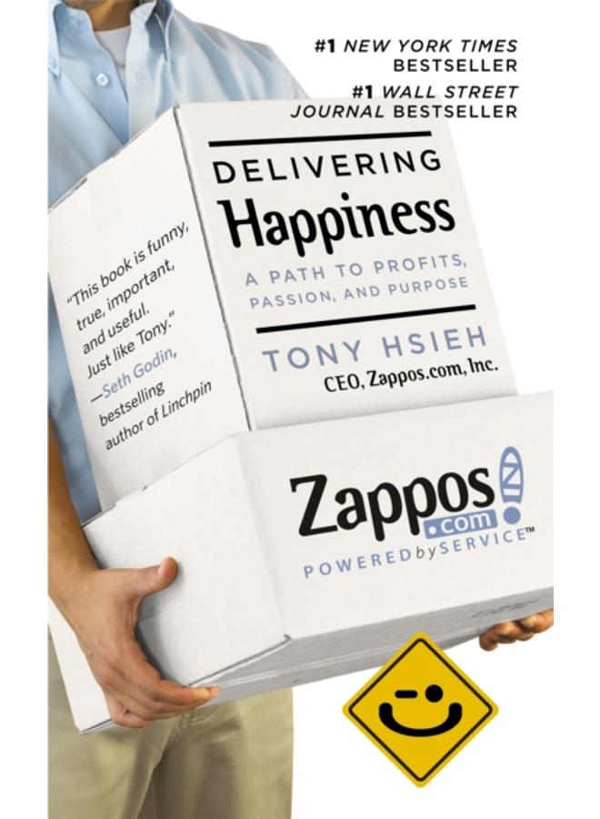 Delivering Happiness : A Path to Profits, Passion and Purpose 