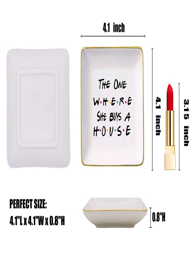 Topthink The One Where She Buys A House - New Home Owner Gift - Housewarming Gifts for Women - New Homeowners Gift - First Home - Ceramic Jewelry Holder Ring Dish Trinket Box Tray - Friends TV Show - Image 5