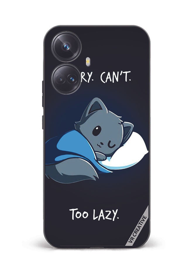 VR CREATIVE Protective Case Cover For Realme 10 Pro Plus Sorry Cant Too Lazy Design Multicolour - Image 1