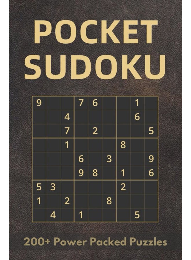 Pocket Sudoku: Compact & Travel Friendly Power Packed Puzzle Book: 200+ Easy to Hard Sudoku Puzzles for Adults | Only 4 x 6 inches in size