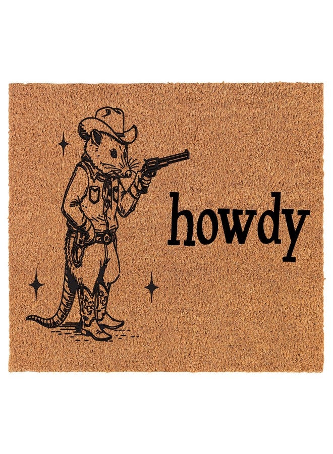 mip Welcome Doormat Coco Coir Door Mat Gift Howdy Country Western Cowboy Opossum Funny (24" x 16") - Image 1