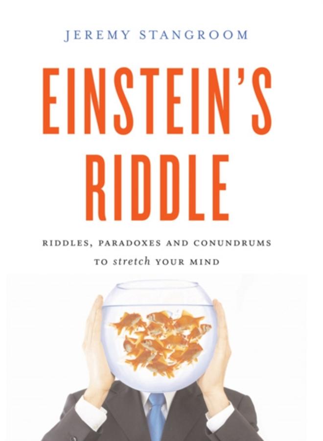 Einstein's Riddle : 50 Riddles, Puzzles, and Conundrums to Stretch Your Mind 