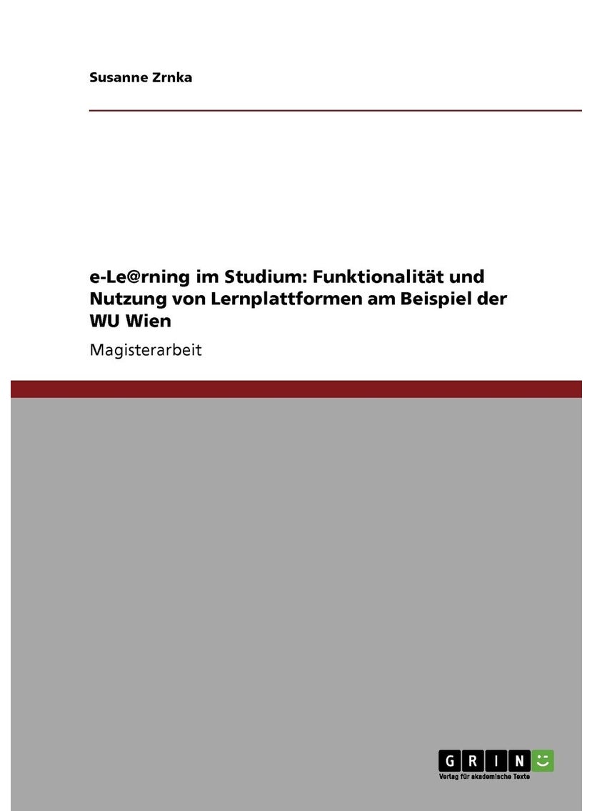e-Le@rning im Studium: Funktionalität und Nutzung von Lernplattformen am Beispiel der WU Wien 