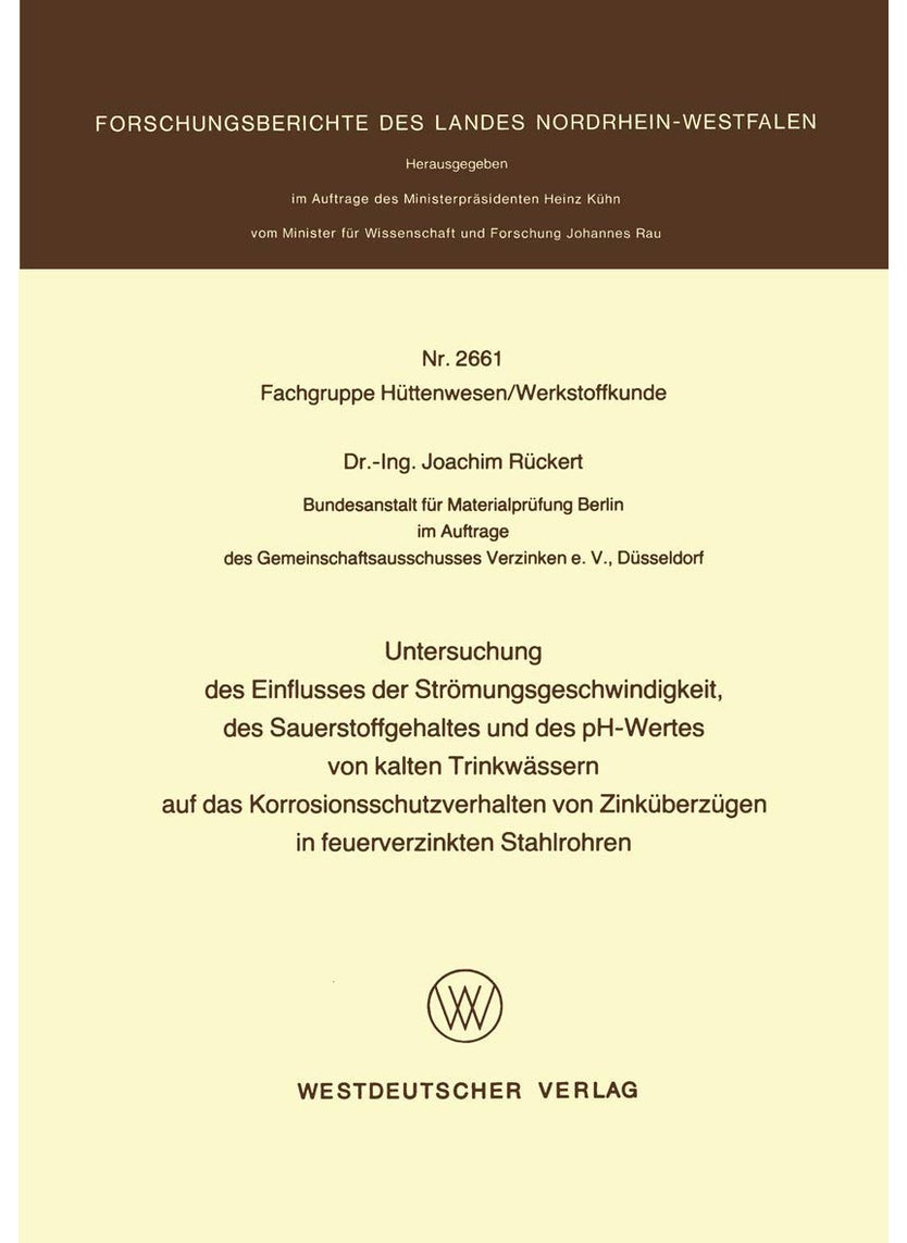 Untersuchung Des Einflusses Der Stromungsgeschwindigkeit, Des Sauerstoffgehaltes Und Des PH-Wertes Von Kalten Trinkwassern Auf Das Korrosionsschutzver 