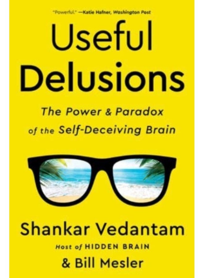 Useful Delusions The Power and Paradox of the Self Deceiving Brain - Paperback