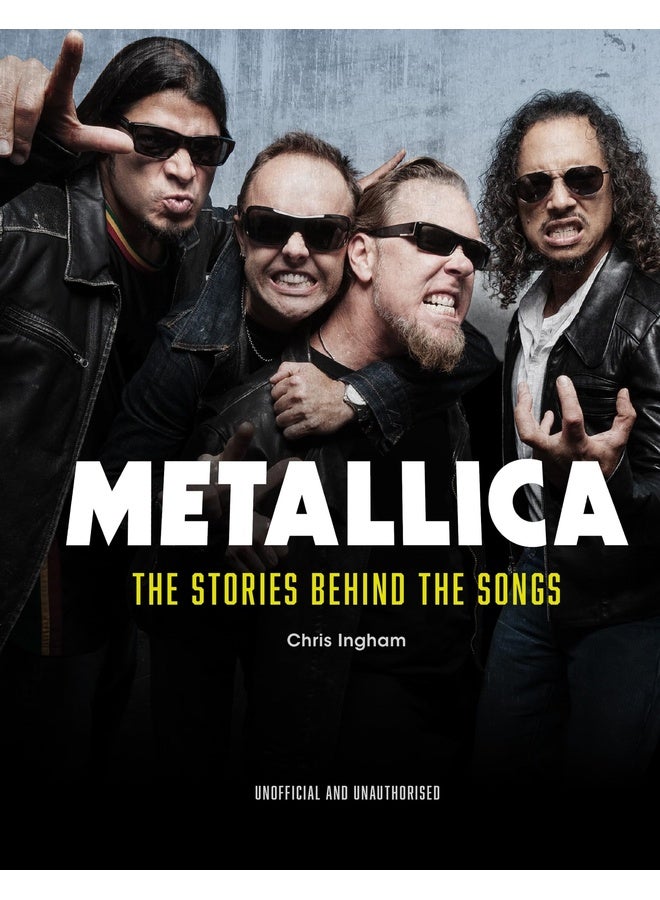 Metallica: The Stories Behind the Songs