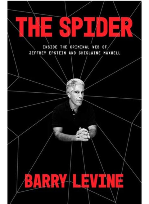 The Spider : Inside the Criminal Web of Jeffrey Epstein and Ghislaine Maxwell