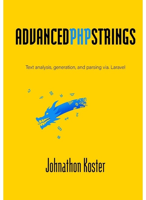 Advanced PHP Strings: Text analysis, generation, and parsing via. Laravel