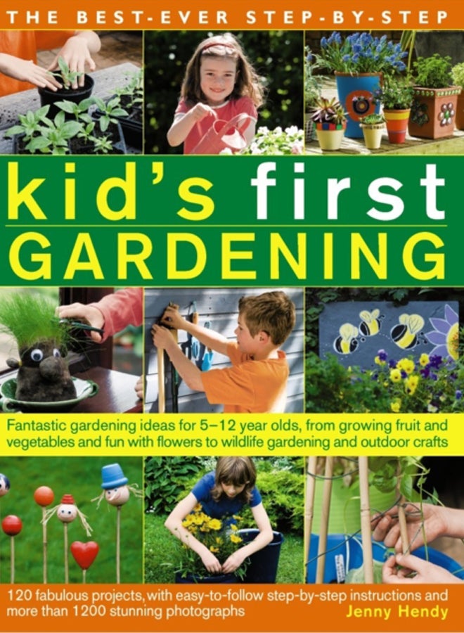 Best Ever Step-by-step Kid's First Gardening 
