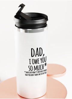 LIT Silver Tumbler I Owe You Dad Quote Stainless Tumbler Fathers Appreciation Quote Funny Gift For Dad  - Image 3