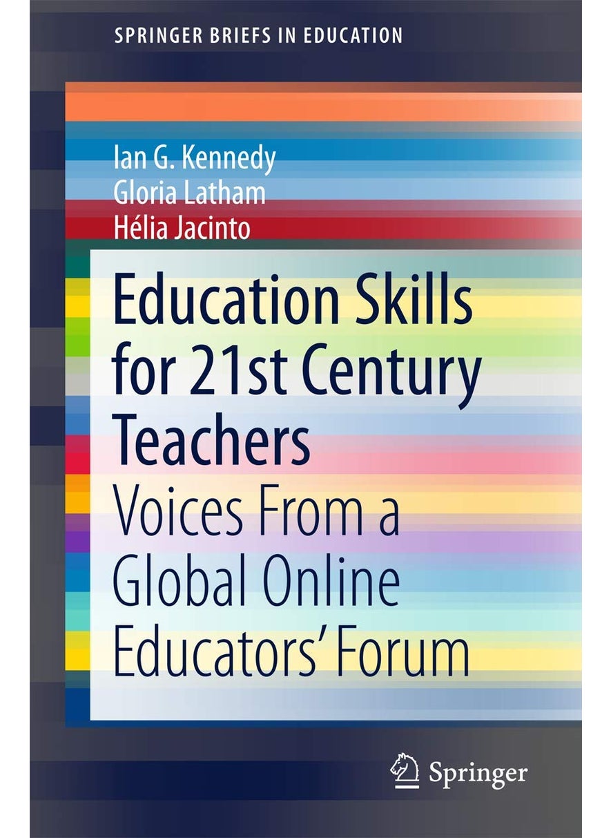 Education Skills for 21st Century Teachers: Voices From a Global Online Educators' Forum 