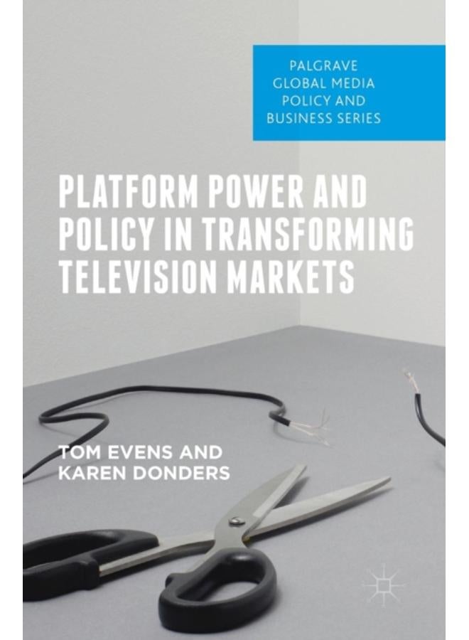 Platform Power and Policy in Transforming Television Markets
