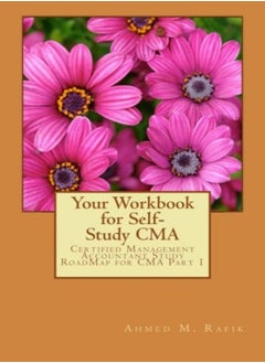 Your Workbook For Selfstudy Cma Certified Management Accountant Roadmap Cma Part 1 by Rafik, Ahmed Mohamed Paperback 