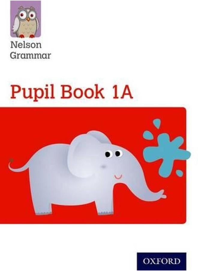 Nelson Grammar Pupil Book 1A Year 1/P2 (New Nelson Grammar) By Wendy Wren