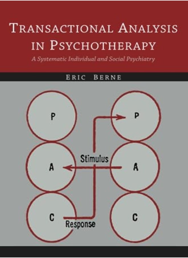 Transactional Analysis In Psychotherapy A Systematic Individual And Social Psychiatry by Berne, Eric, M.D. Paperback 