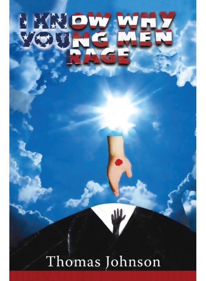 I Know Why Young Men Rage - Paperback