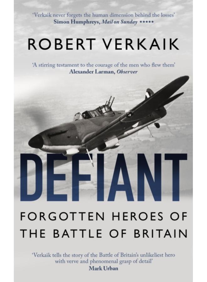 Defiant : Forgotten Heroes of the Battle of Britain 