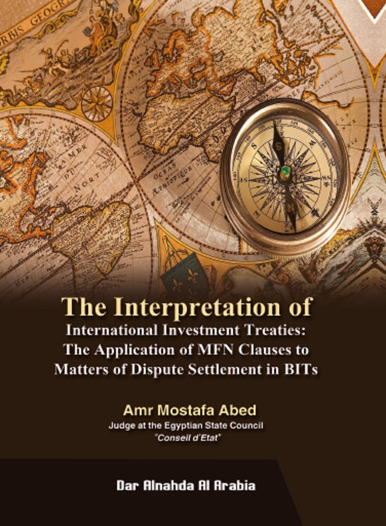 The Interpretation of International Investment Treaties The Application of MFN Clauses to Matters of Dispute Settlement in BITS